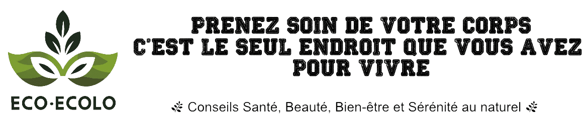 Eco ecolo pour santé, bien-être, beauté et sérénité au naturel